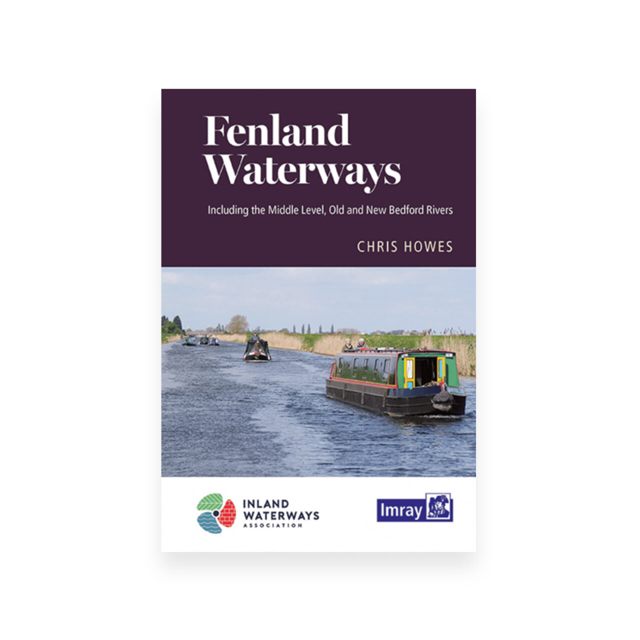 The Fenland Waterways Guide - Chris Howes (Imray) - The Inland ...