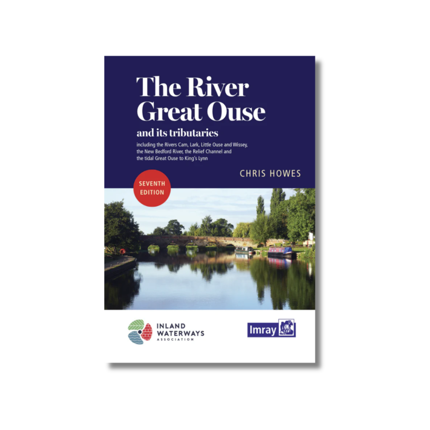 The River Great Ouse And Its Tributaries - Chris Howes (Imray) - The ...